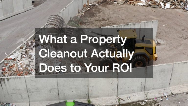 What a Property Cleanout Actually Does to Your ROI
